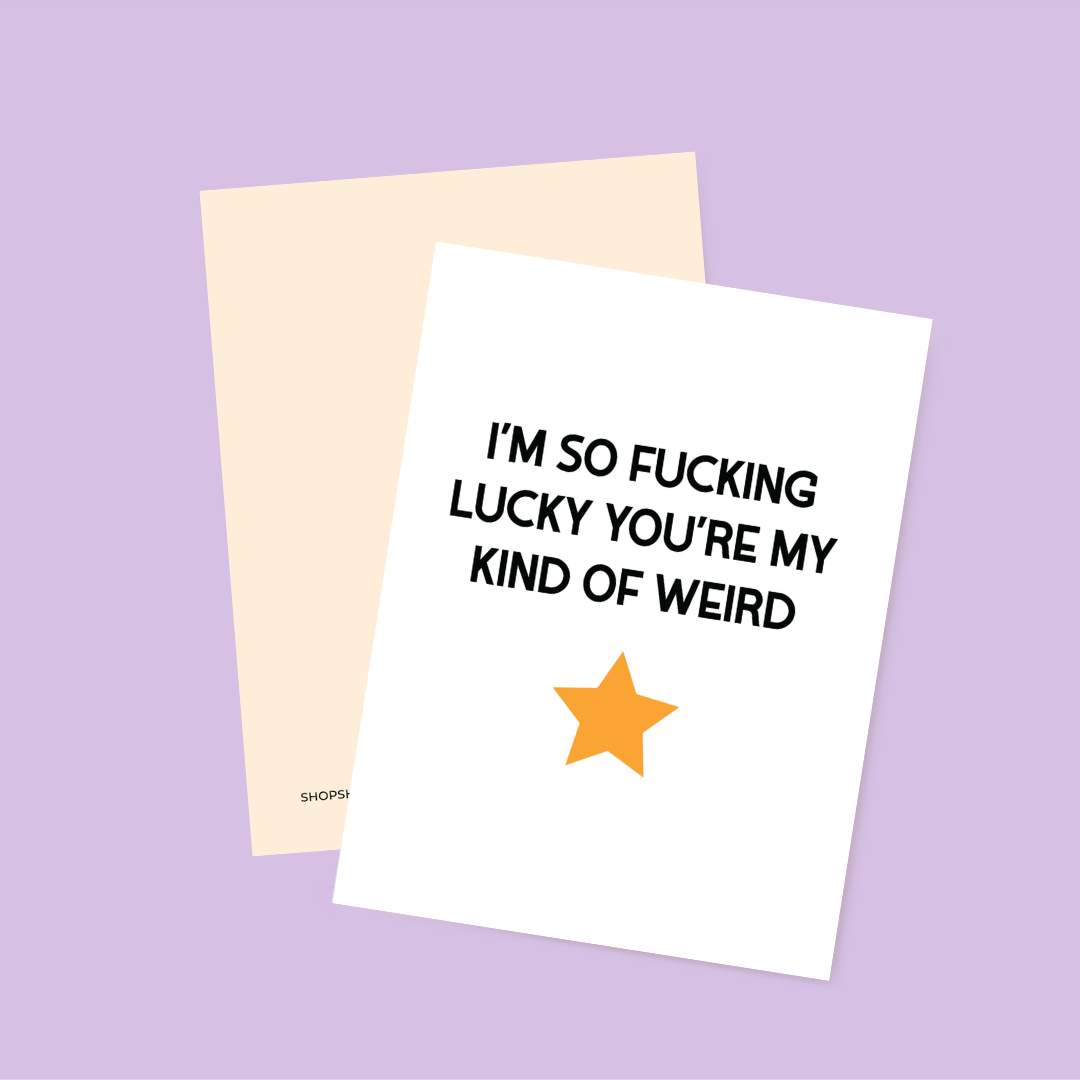 Card with text 'I'm so fucking lucky you're my kind of weird' and a star on a purple background