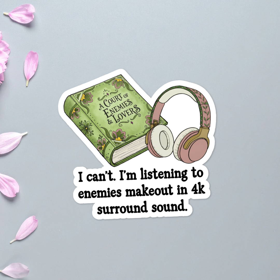 I Can't, I'm Listening to Enemies Make Out Sticker | Funny Romantasy Audiobook Vinyl Decal