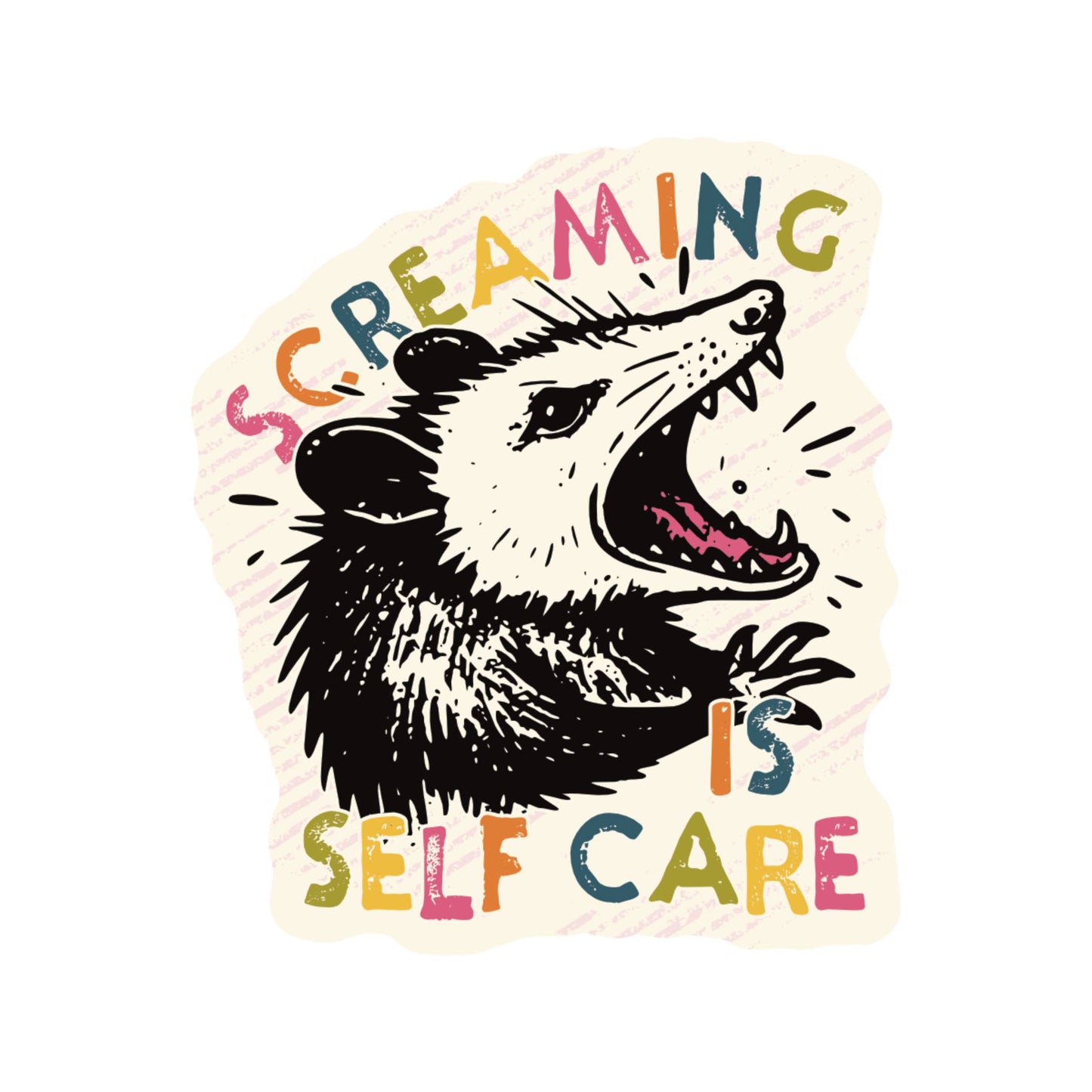 Sticker with an opossum illustration and text 'Screaming is self care' on a white background