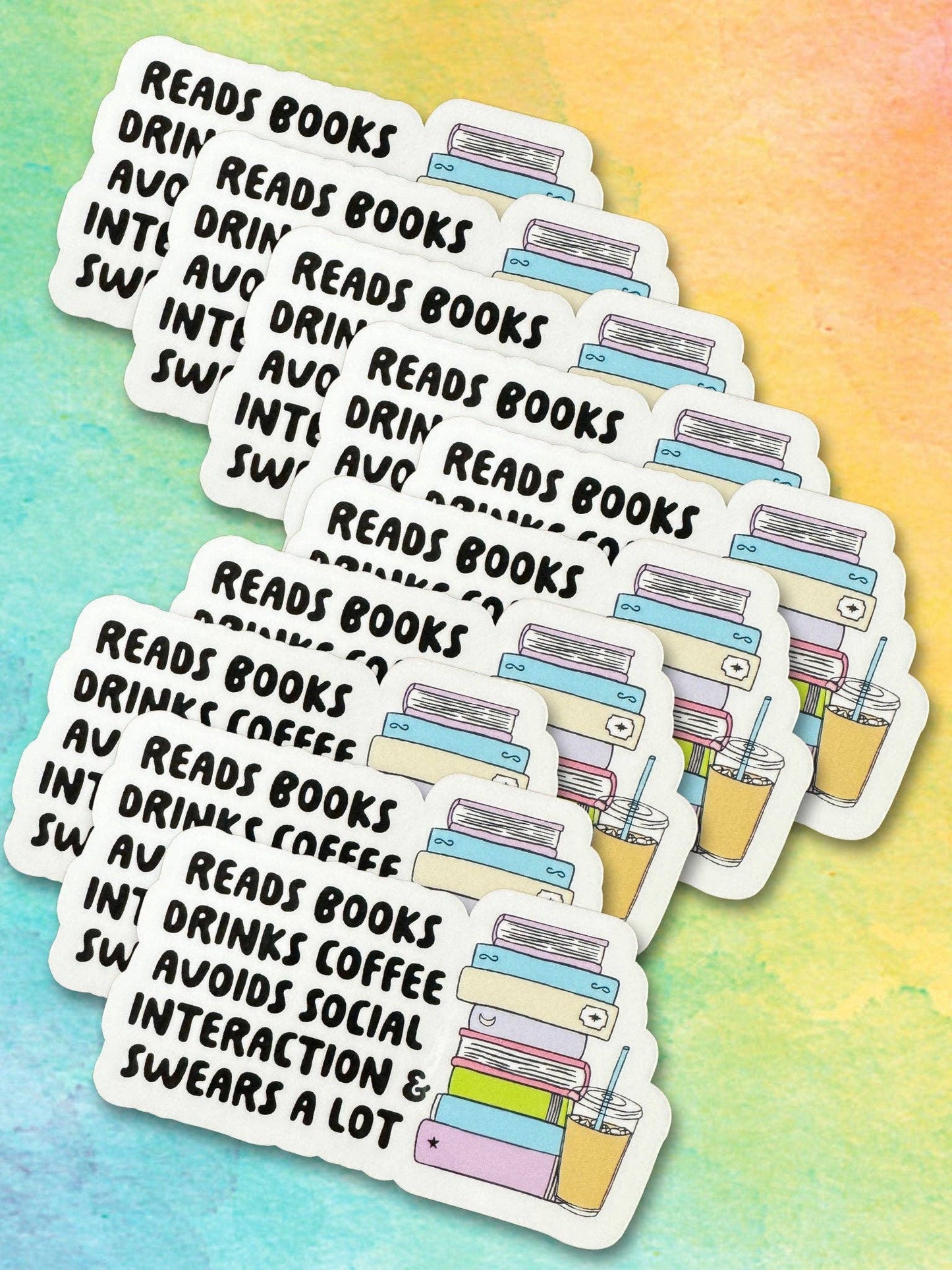 Sticker with text 'READS BOOKS DRINKS COFFEE SW AVOIDS SOCIAL INTERACTION & SWears A LOT' on a colorful background