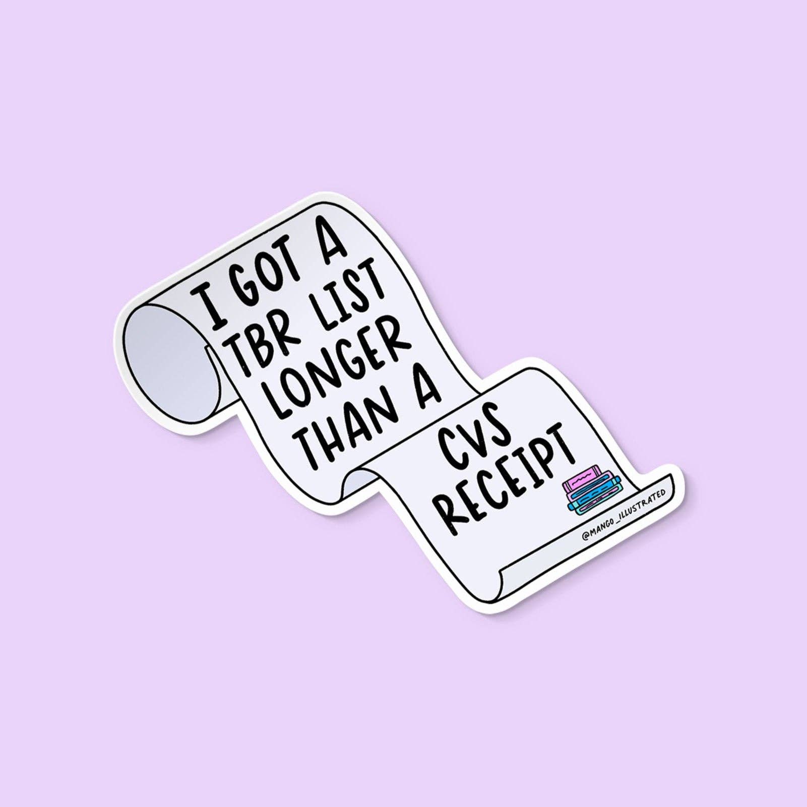 Sticker with text 'I got a TBR list longer than a CVS receipt' on a light purple background