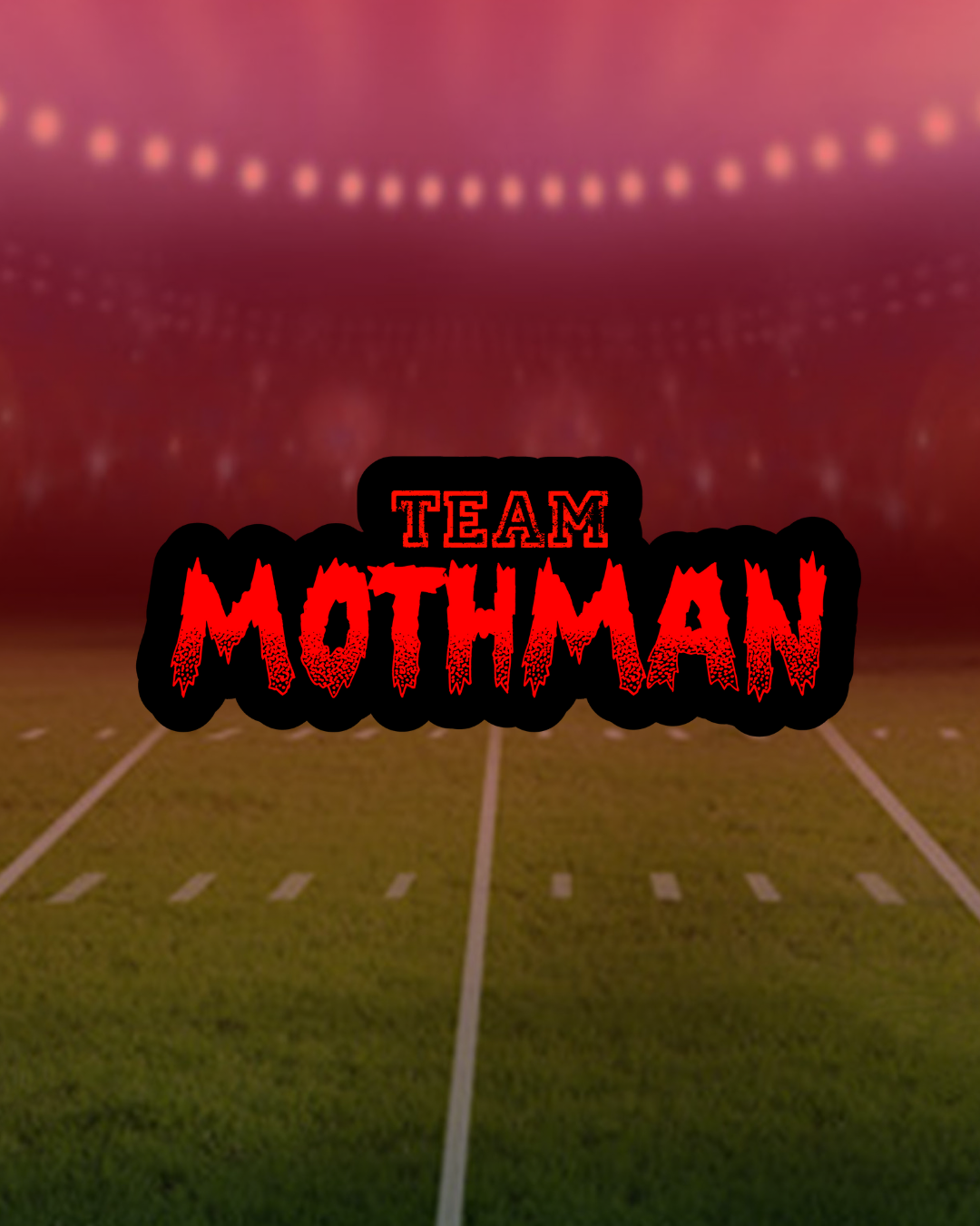Text 'Team Mothman' on a football field with a dark red background
