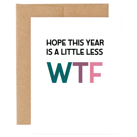 Card with text 'Hope this year is a little less WTF' on a white background