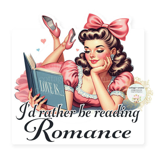 Vintage-style illustration of a woman holding a book titled 'Love Is...', with text 'I'd rather be reading Romance'.