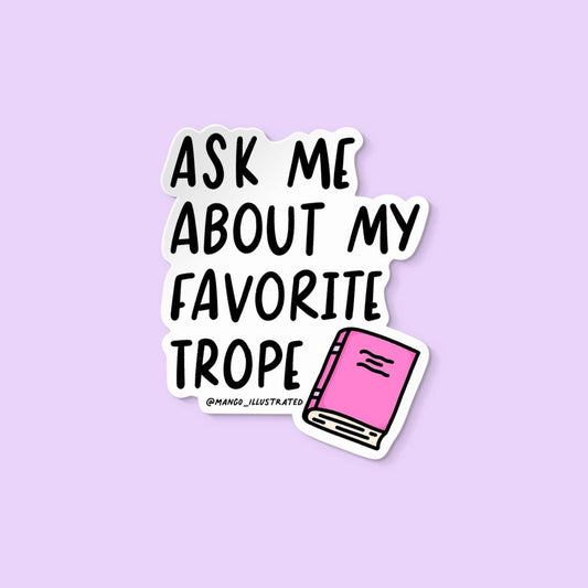 Sticker with text 'Ask me about my favorite trope' and a pink book icon on a light purple background.