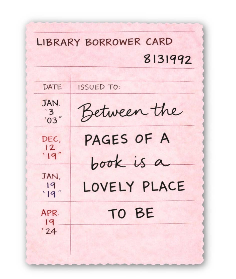 Pink library borrower card sticker with text 'Between the pages of a book is a lovely place to be' on a white background