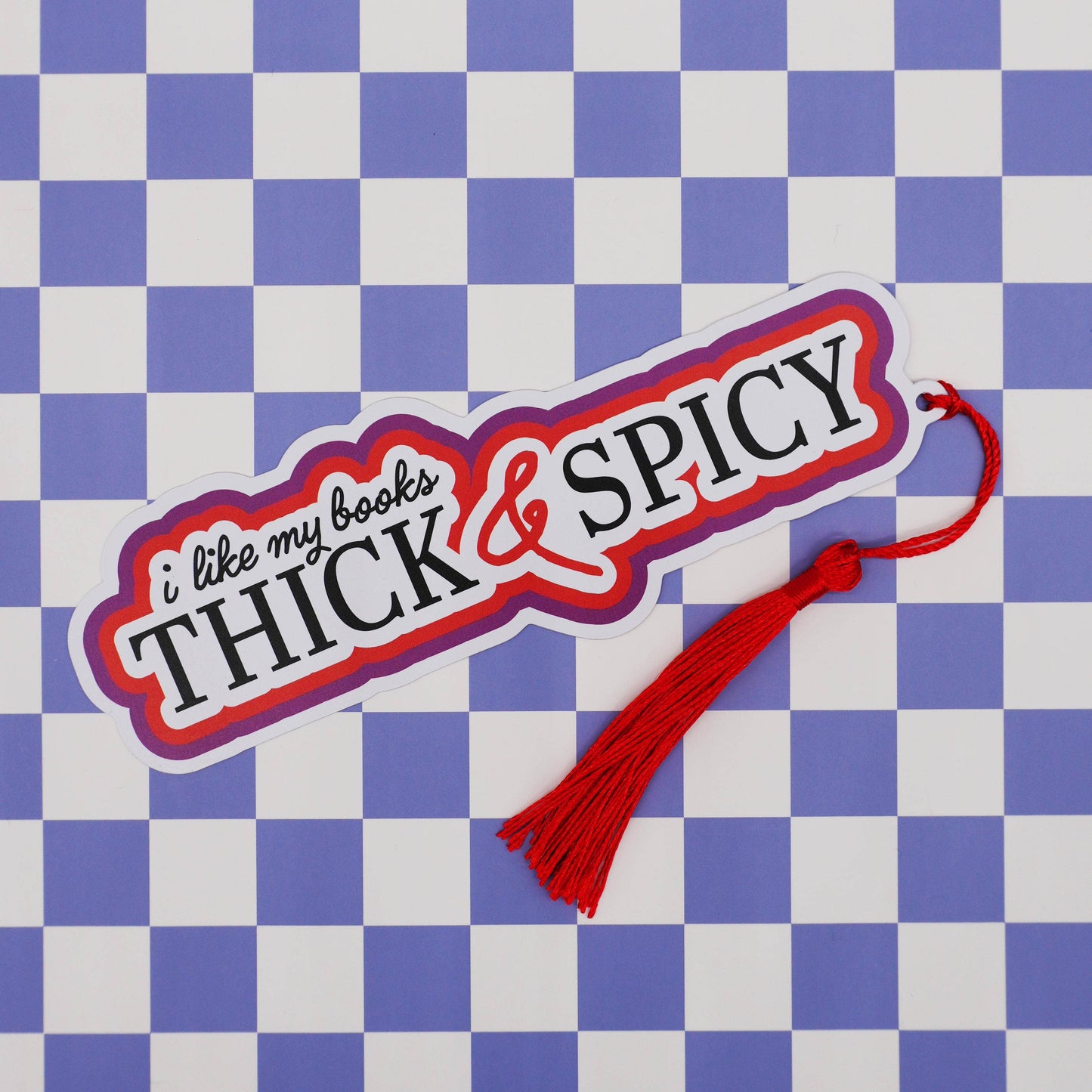 I Like My Books Thick & Spicy Bookmark | Spicy Romance Bookmark