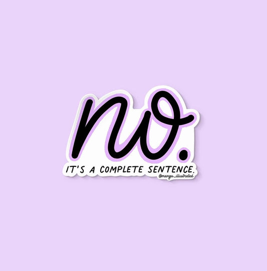Sticker with 'no. It's a complete sentence.' text on a purple background