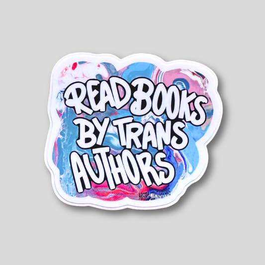 Sticker with 'Read books by trans authors' text on a colorful background