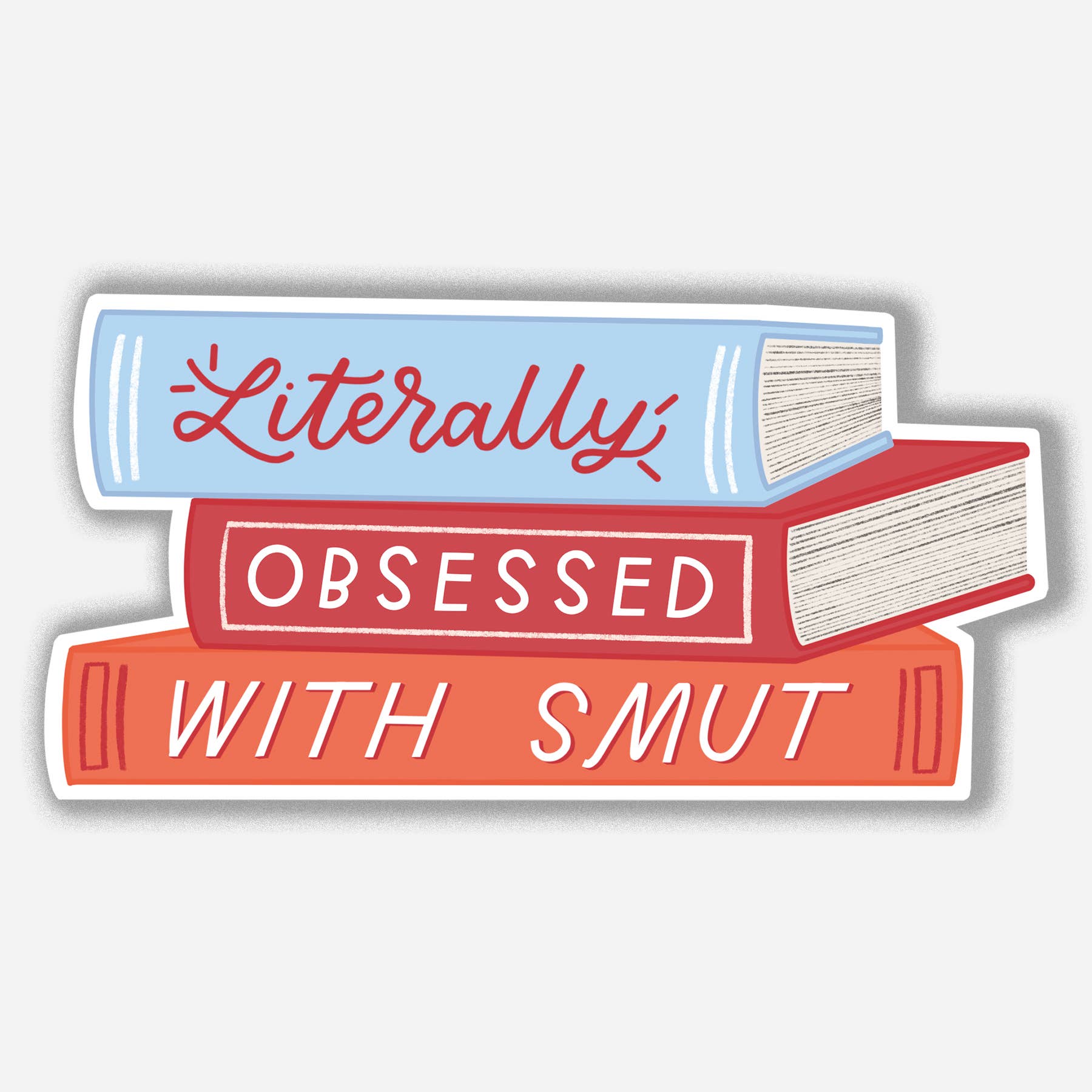 Sticker of a stack of books with text 'Literally Obsessed with Smut' on a white background