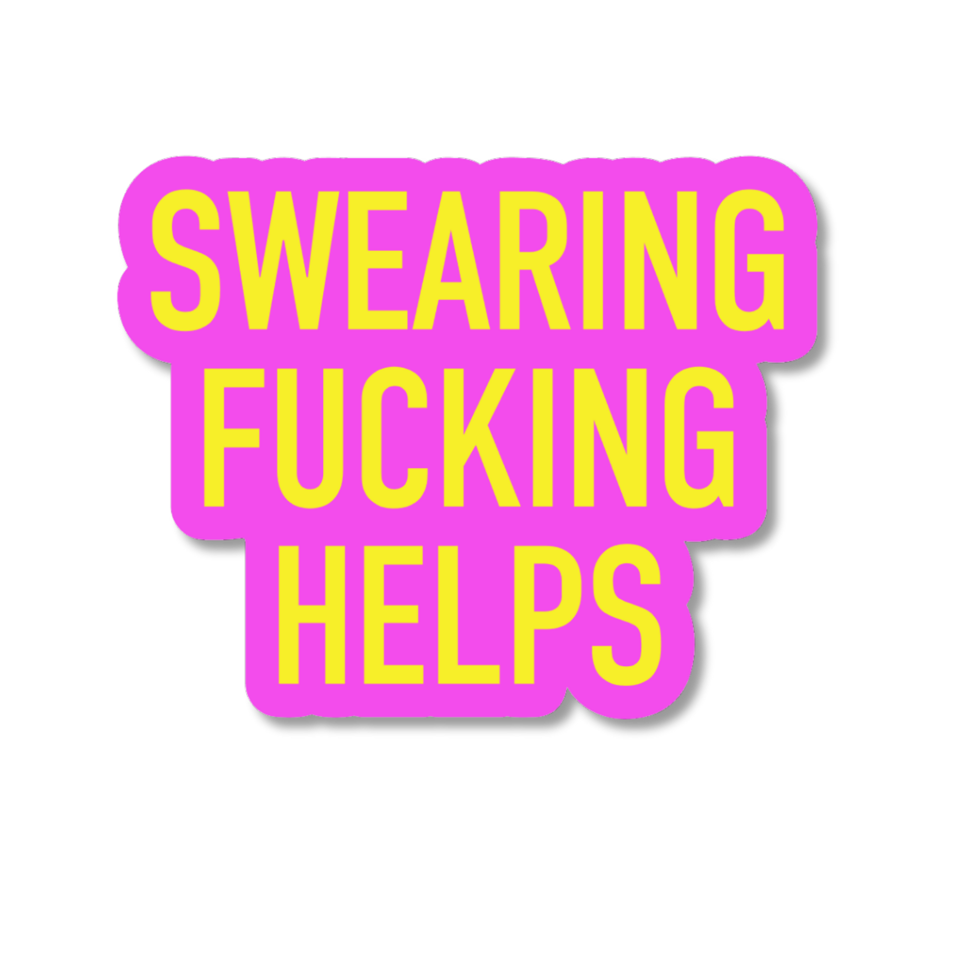 Pink and yellow sticker with the text 'SWEARING FUCKING HELPS' on a white background