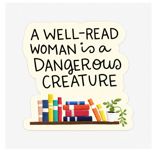 Decorative sticker with books and text 'A well-read woman is a dangerous creature' on a white background