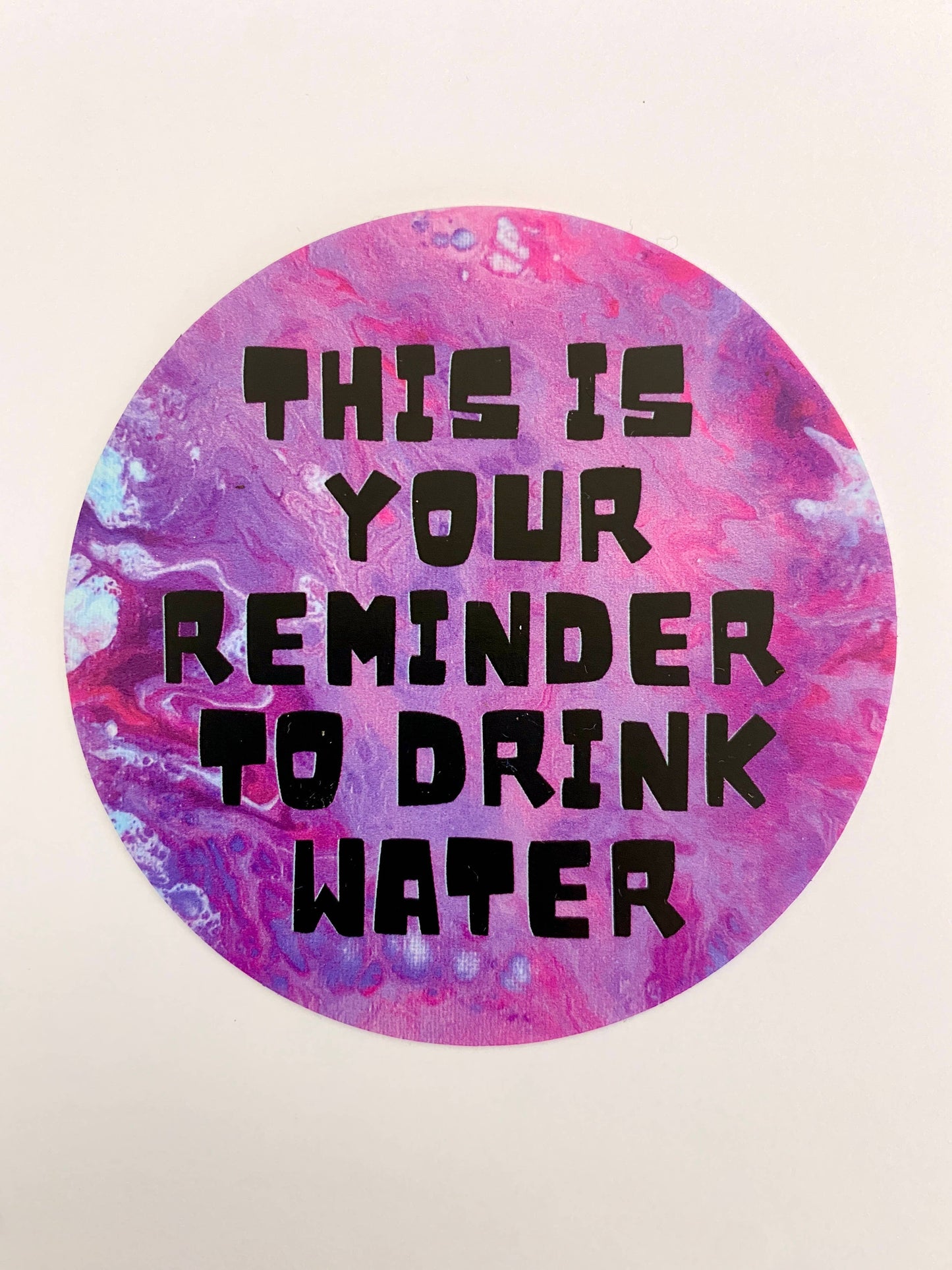 This is Your Reminder to Drink Water Sticker