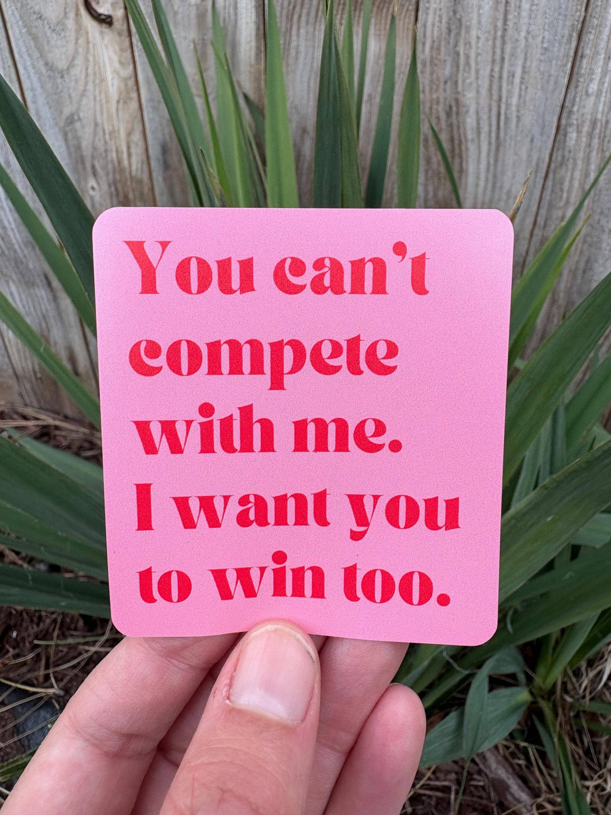 You Can’t Compete With Me Sticker | Women Supporting Women Vinyl Sticker