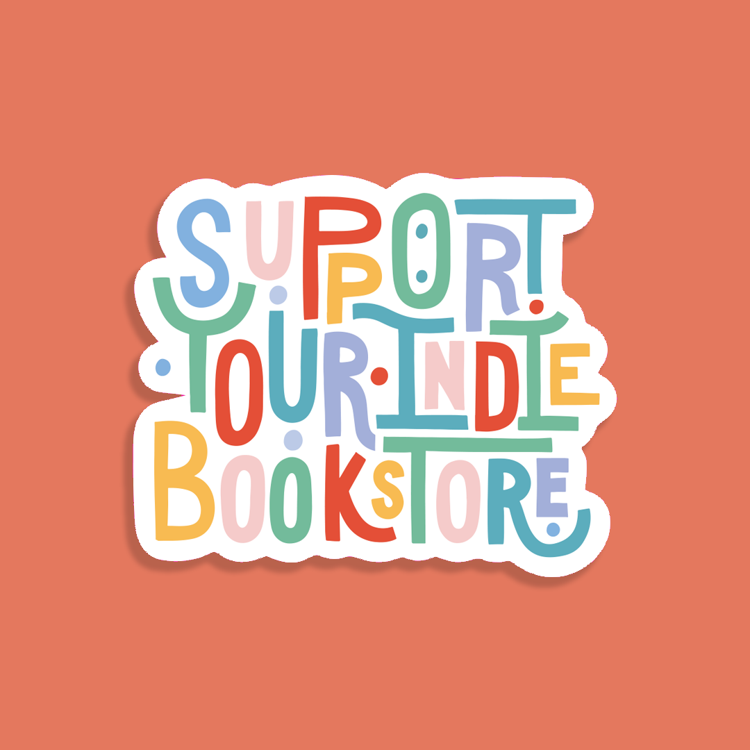 Colorful sticker with 'Support Your Indie Bookstore' text on a peach background