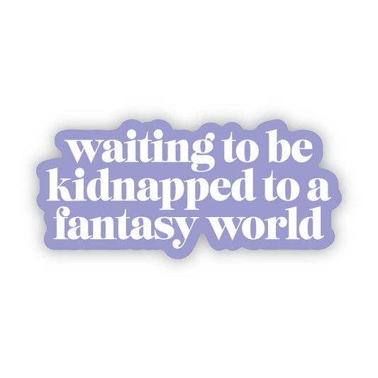 Text 'waiting to be kidnapped to a fantasy world' on a light purple background