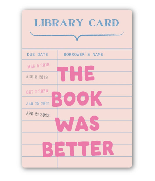 Library card design with 'The Book Was Better' text on a pink background