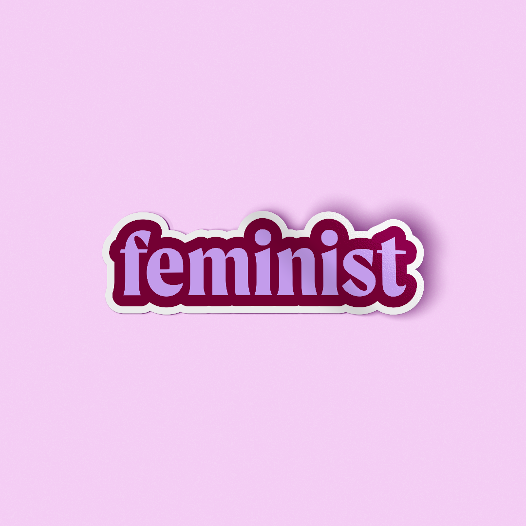 Feminist Sticker | Bold Feminist Statement Vinyl Sticker
