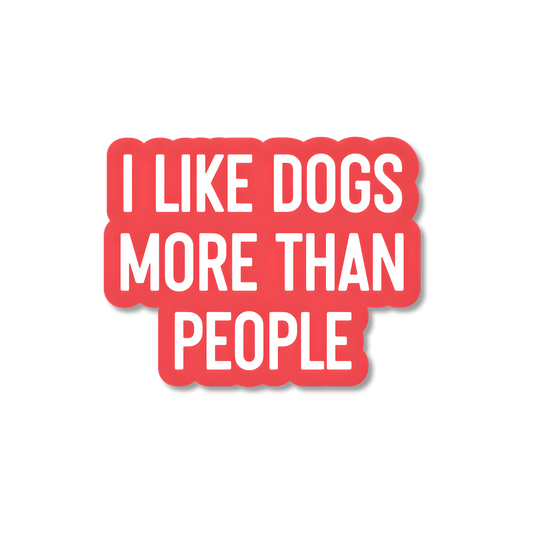 I Like Dogs More Than People Sticker | Funny Dog Lover Vinyl Sticker