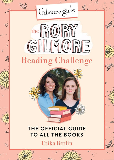 Gilmore Girls: The Rory Gilmore Reading Challenge: The Official Guide to All the Books - Ingram